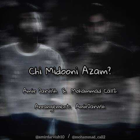 دانلود آهنگ امیر درویش و محمد کالتو چی میدونی ازم 1 Amir Darvish Ft Mohammad Call2 Chi Midooni Azam